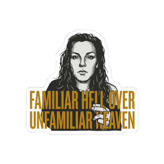 Familiar Hell Unfamiliar Heaven