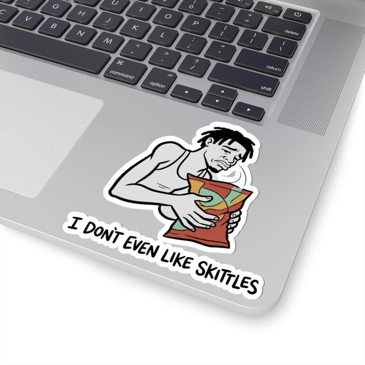 I dont even like skittles