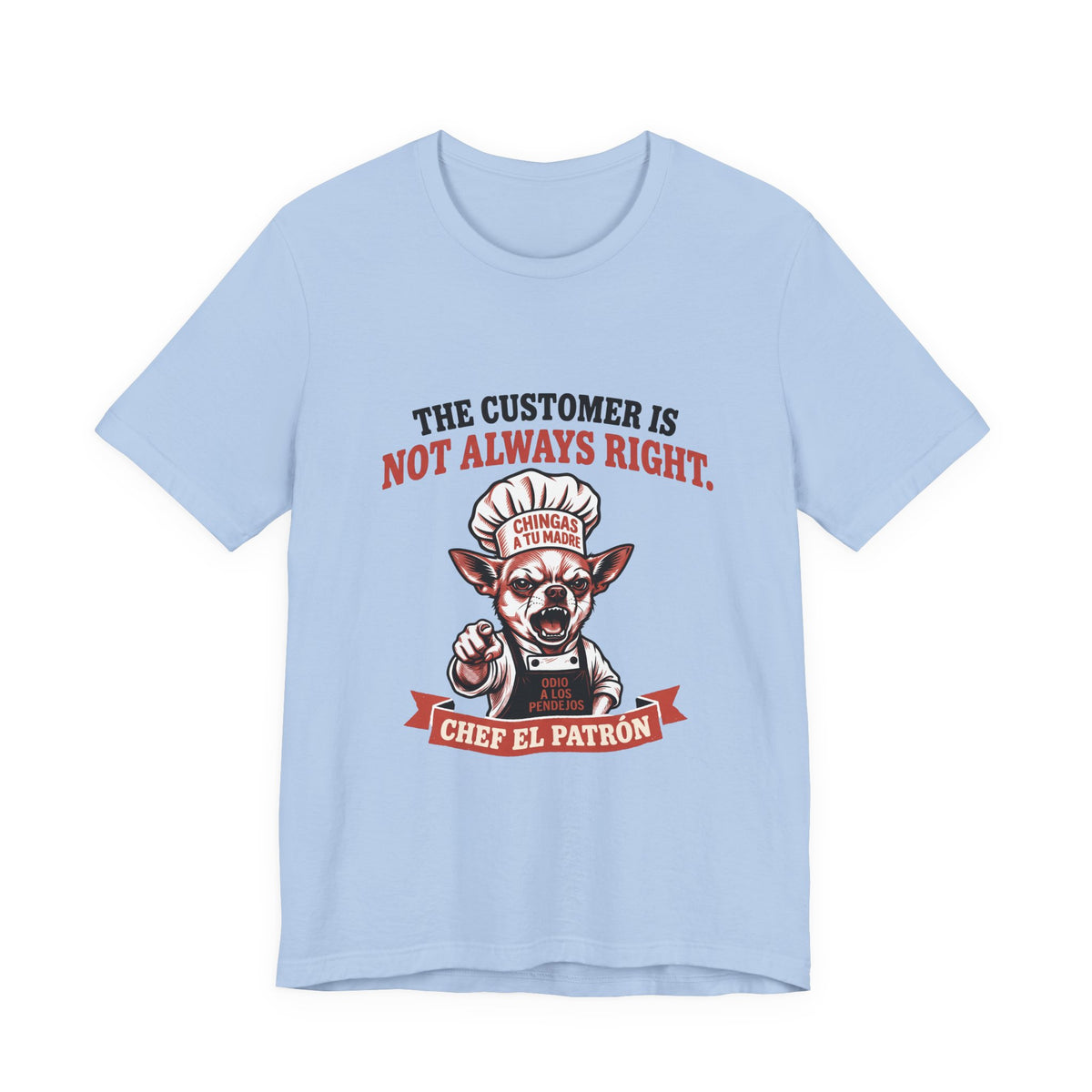 Chef El Patrón - The Customer Is Not Always Right