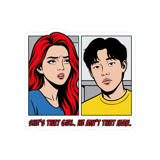 She's that girl. He ain't that man.