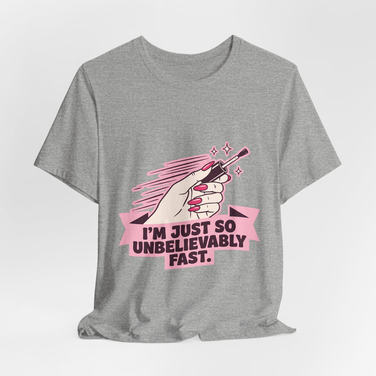 I'm Just So Unbelievably Fast