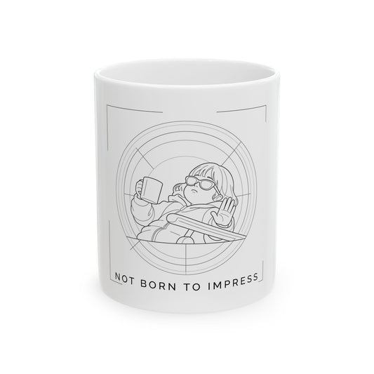 Not born to impress