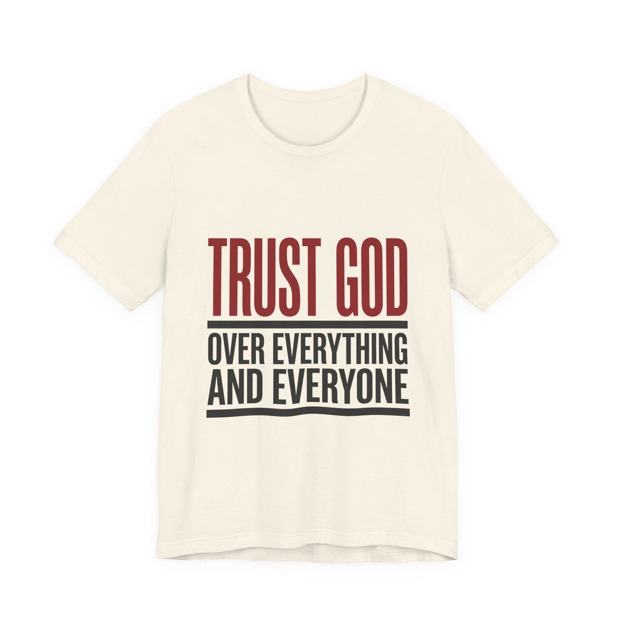 Trust GOD over everything and everyone