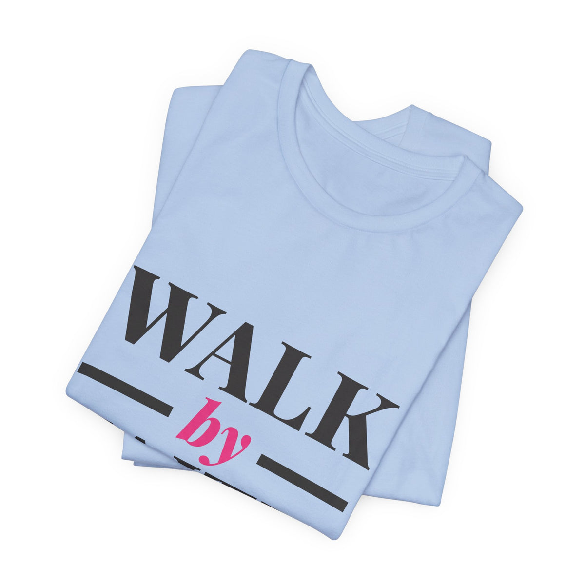 Walk by Faith