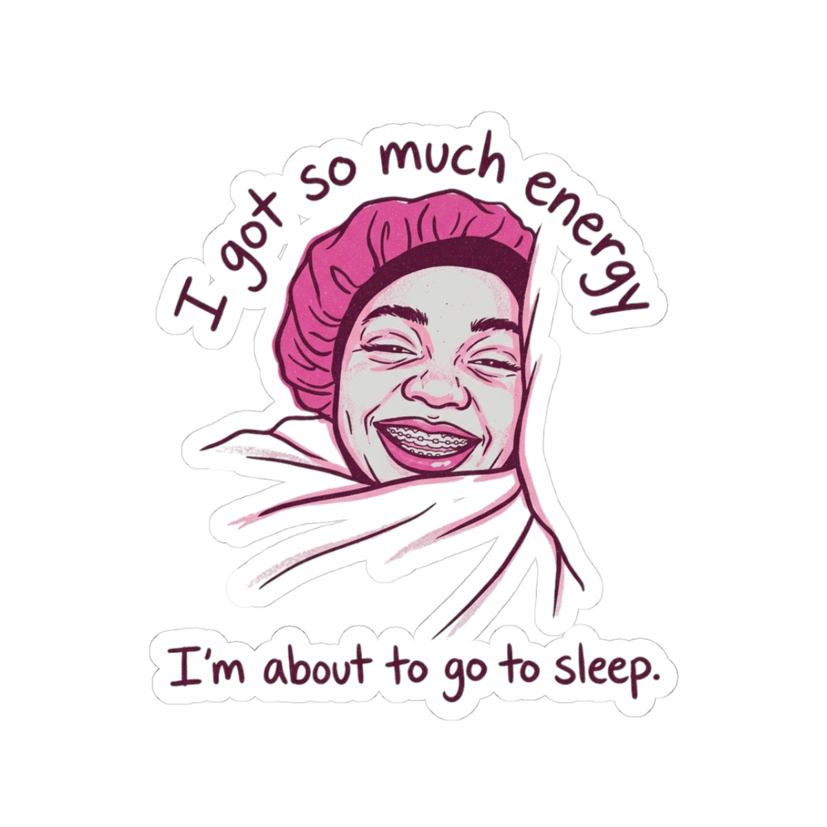So Much Energy, About to Sleep