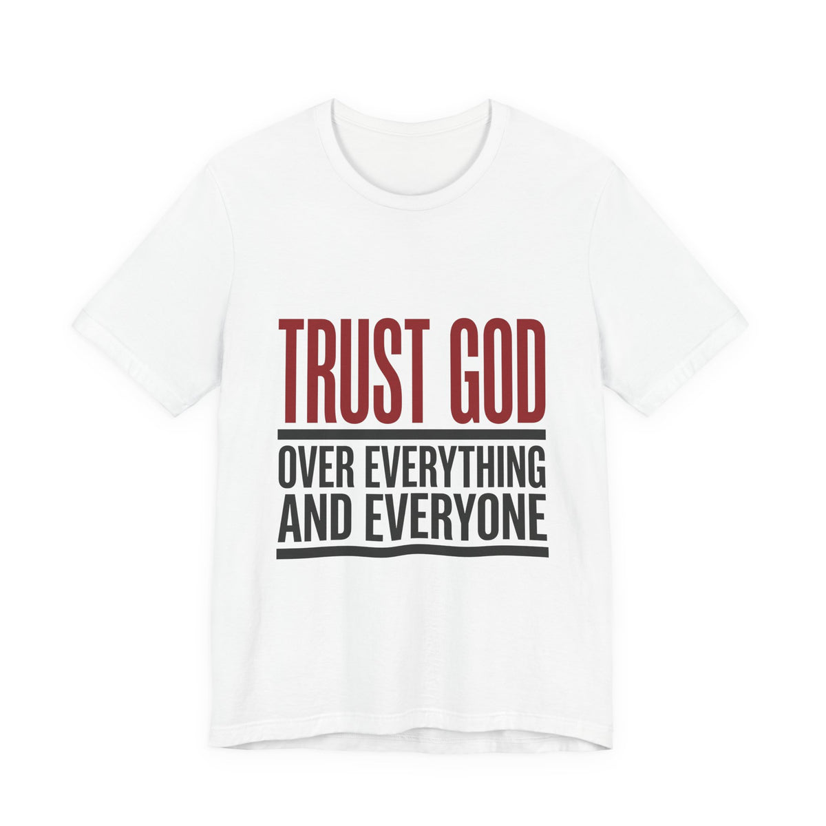 Trust GOD over everything and everyone