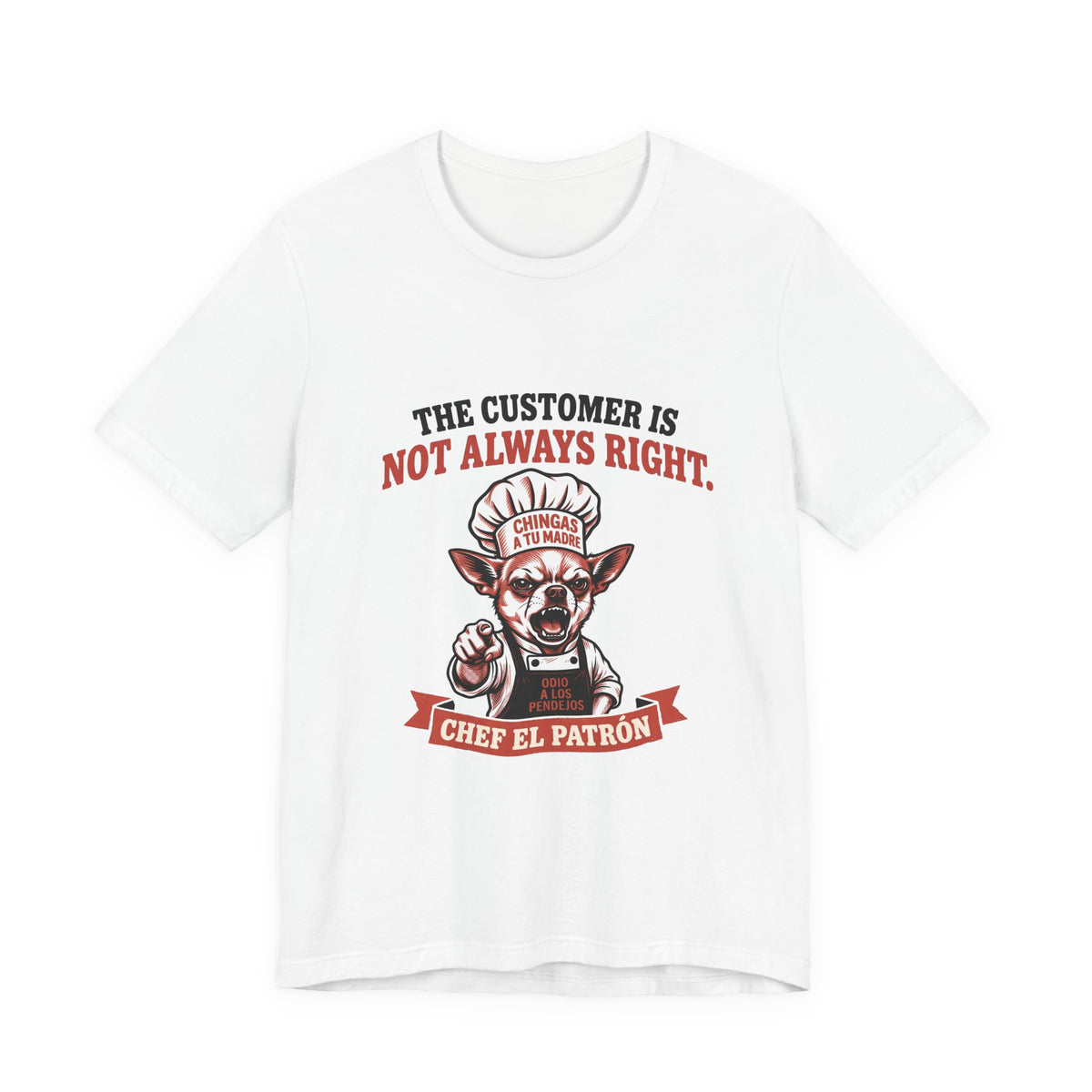 Chef El Patrón - The Customer Is Not Always Right