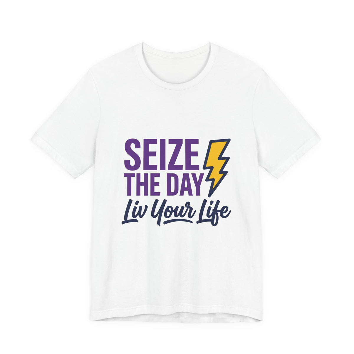 Seize the Day, Liv Your Life