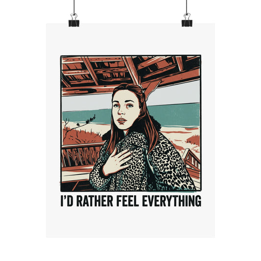 I’d rather feel everything