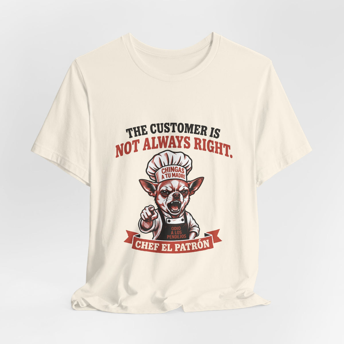 Chef El Patrón - The Customer Is Not Always Right