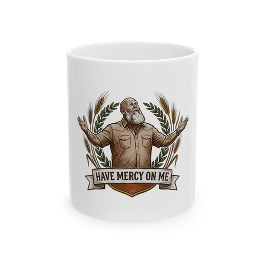 HAVE MERCY ON ME