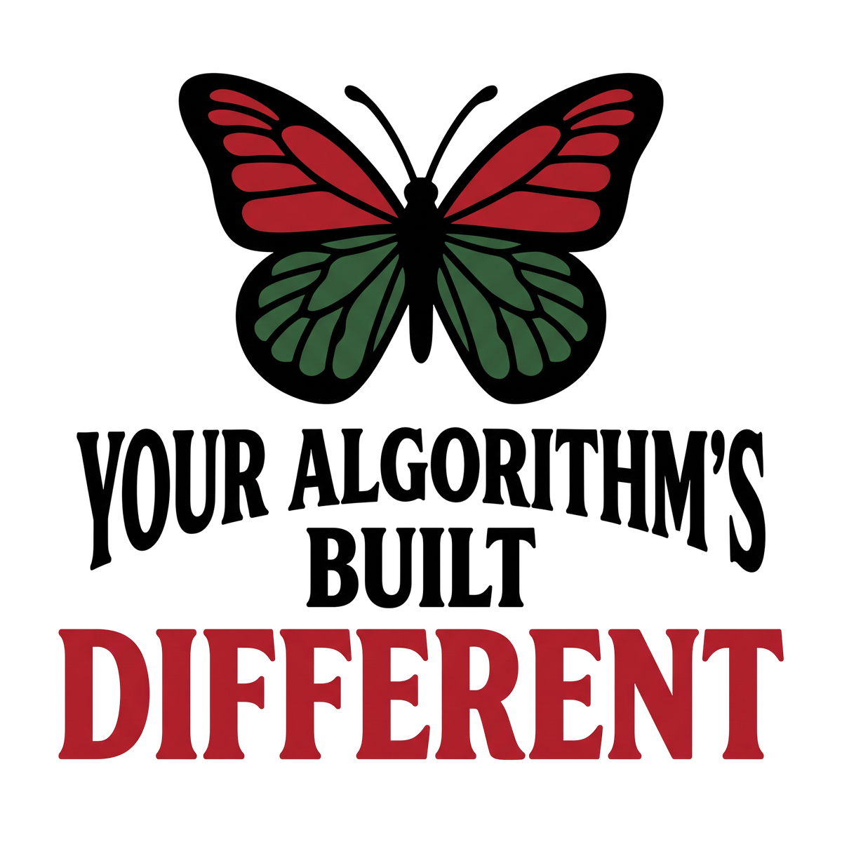 Your Algorithm's Built Different