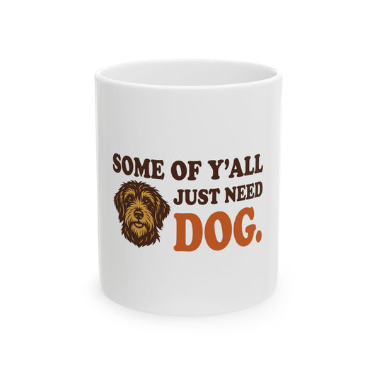 Some of y'all just need Dog.
