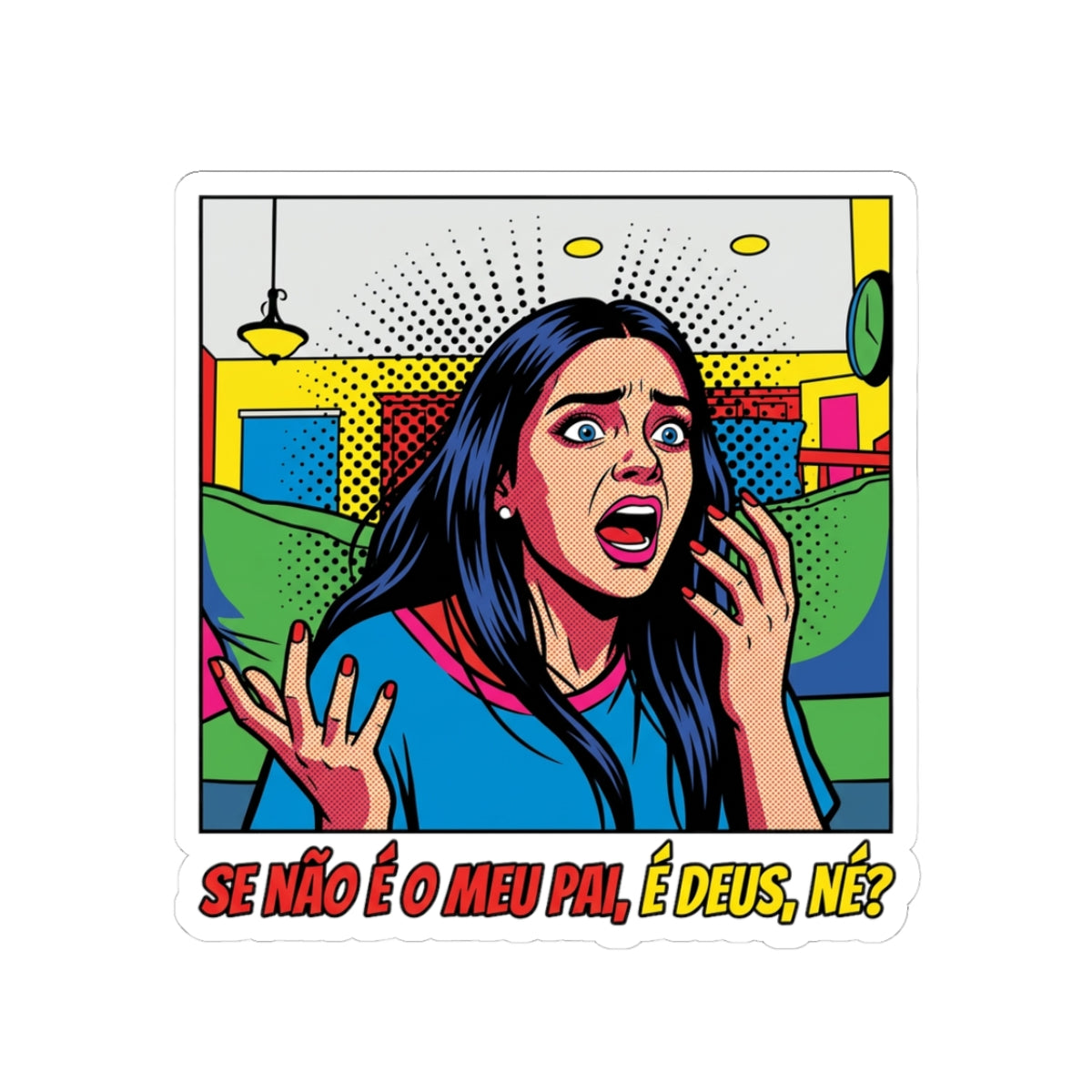 Se não é o meu pai, é Deus, né?