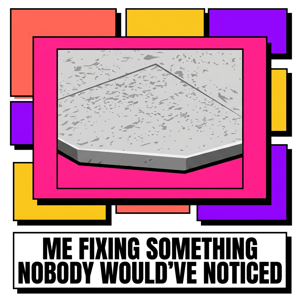 Fixing What Nobody Noticed