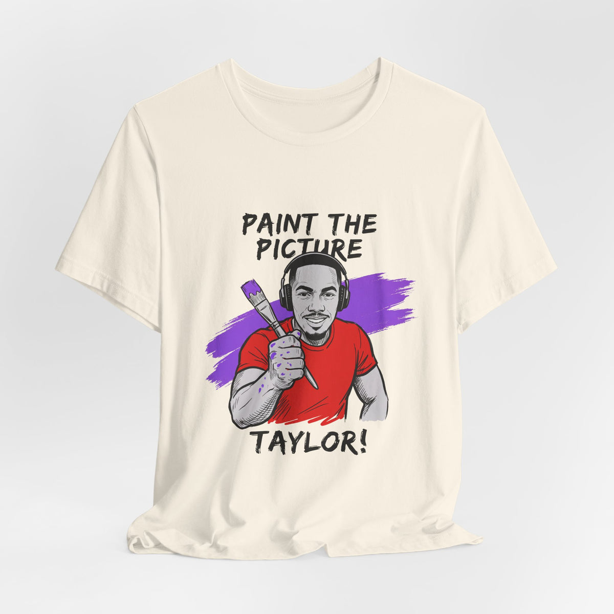 PAINT THE PICTURE TAYLOR!