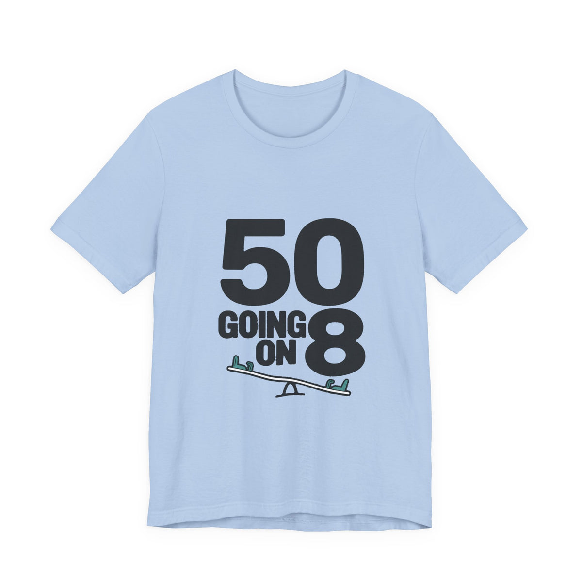 50 GOING ON 8