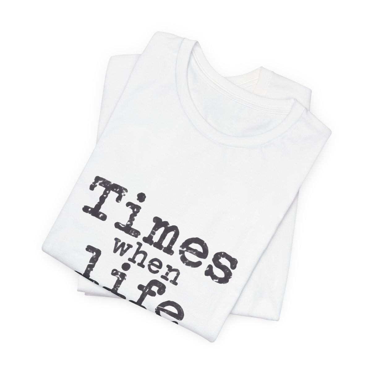 Times When Life Doesn't Feel Real