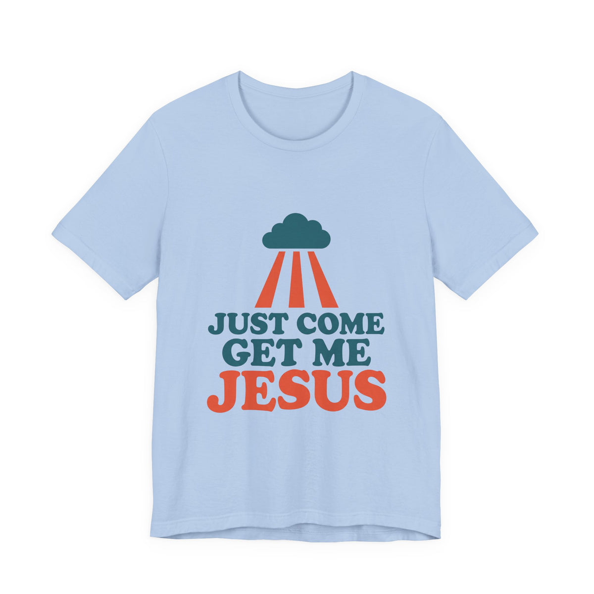 Just come get me Jesus