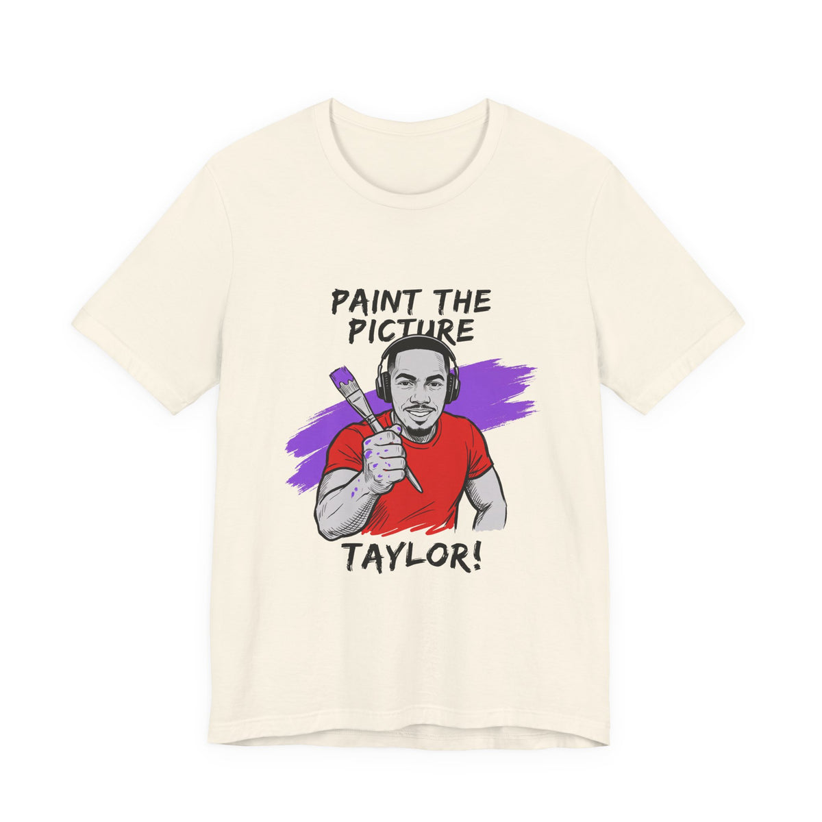 PAINT THE PICTURE TAYLOR!