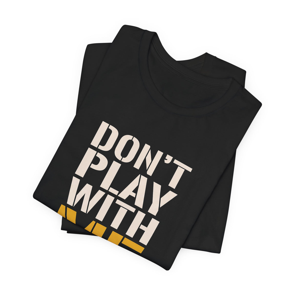 Don't Play With Me - Stencil