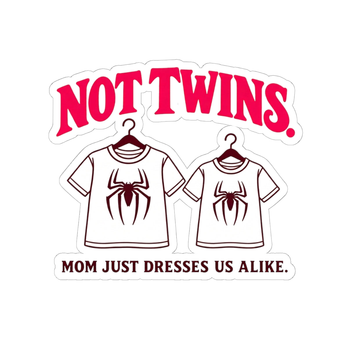 NOT TWINS