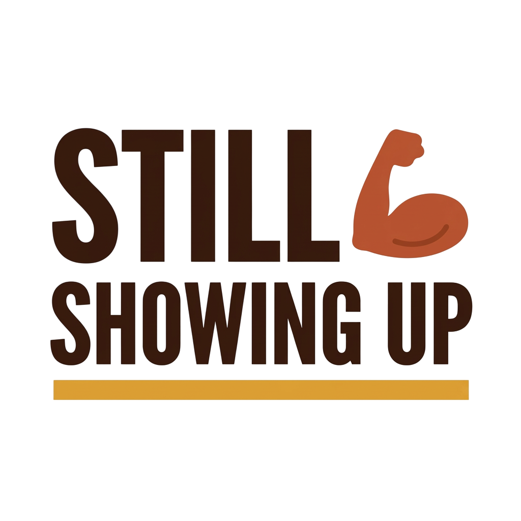 Still Showing Up