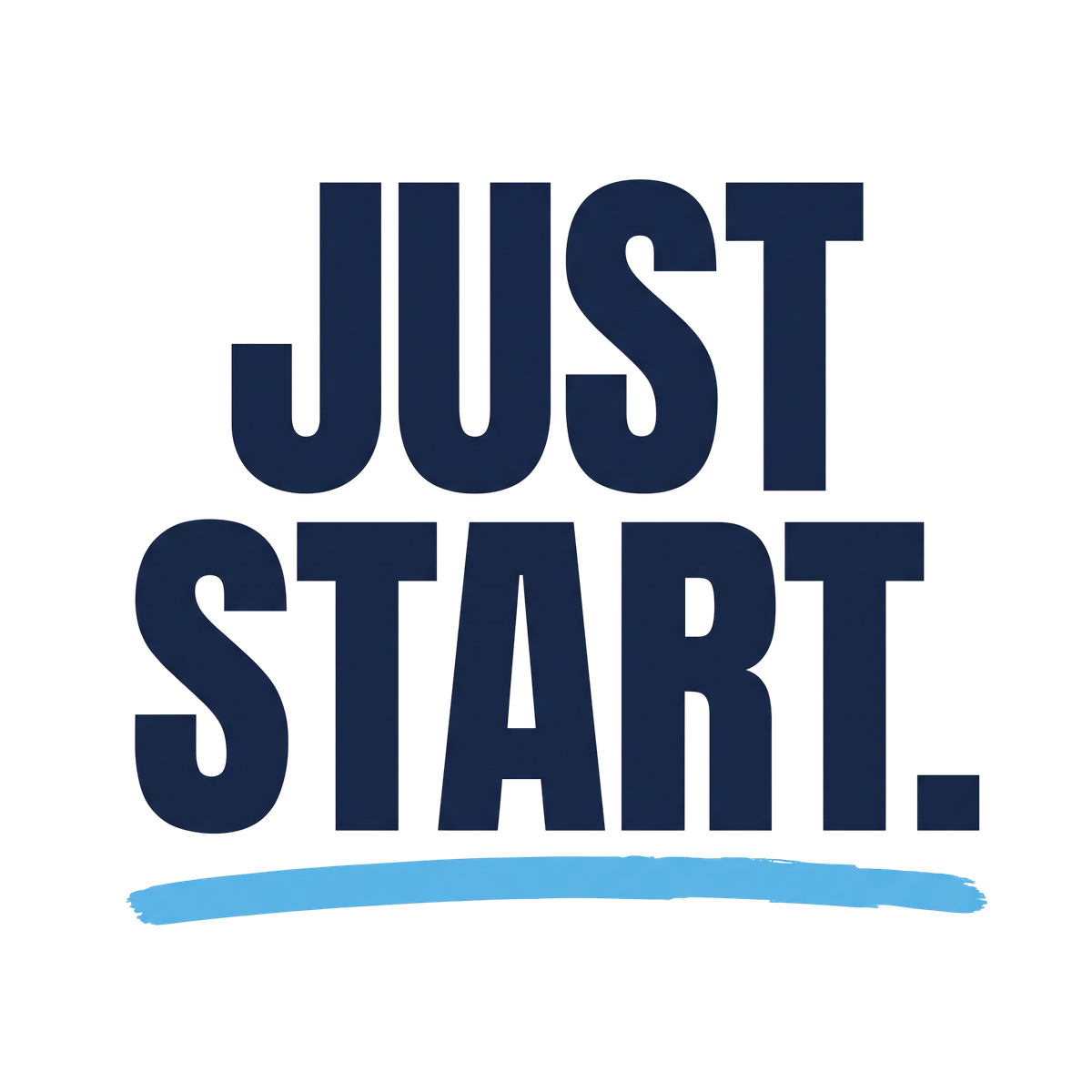 Just Start