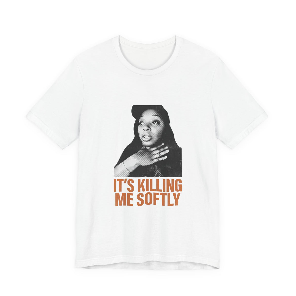 IT'S KILLING ME SOFTLY
