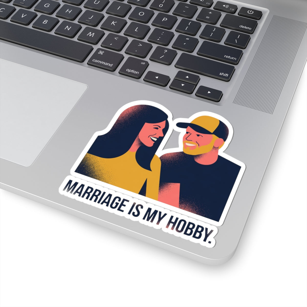 Marriage is my hobby.