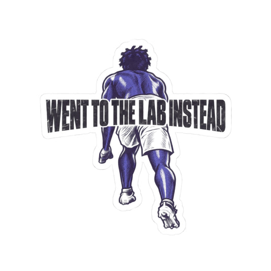 Went to the Lab Instead