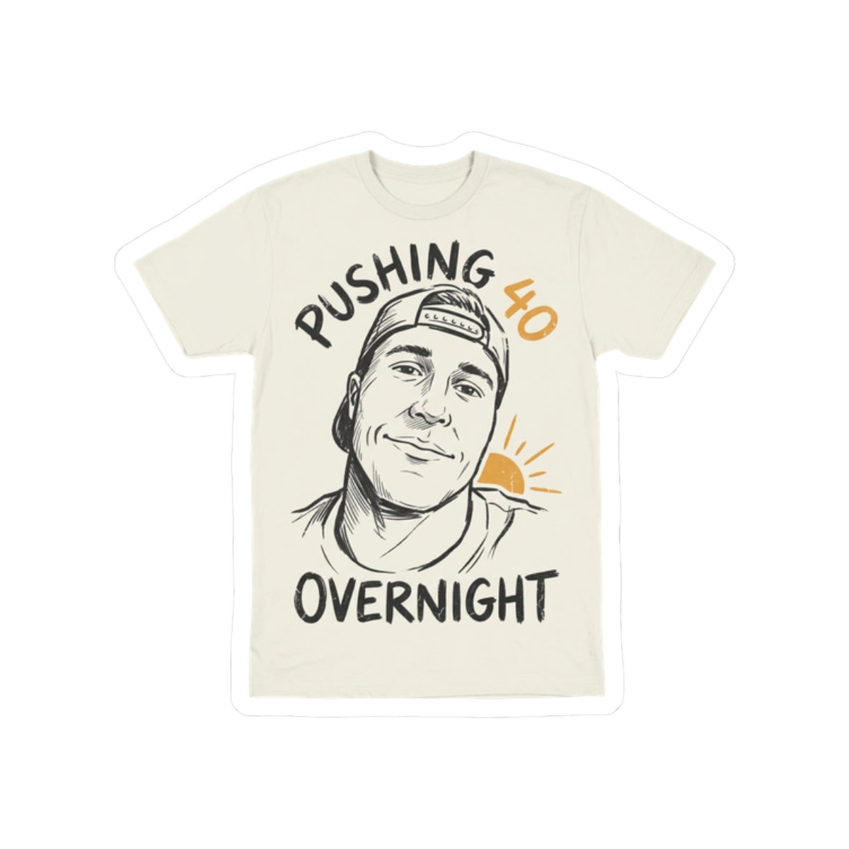 Pushing 40 Overnight