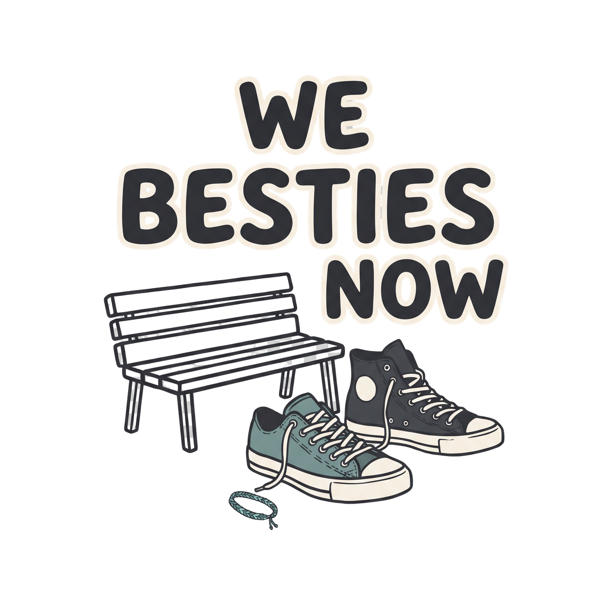 WE BESTIES NOW