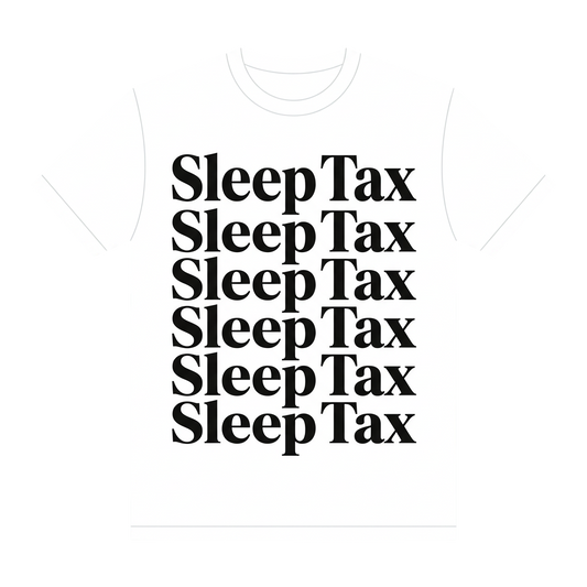 Sleep Tax Slogan