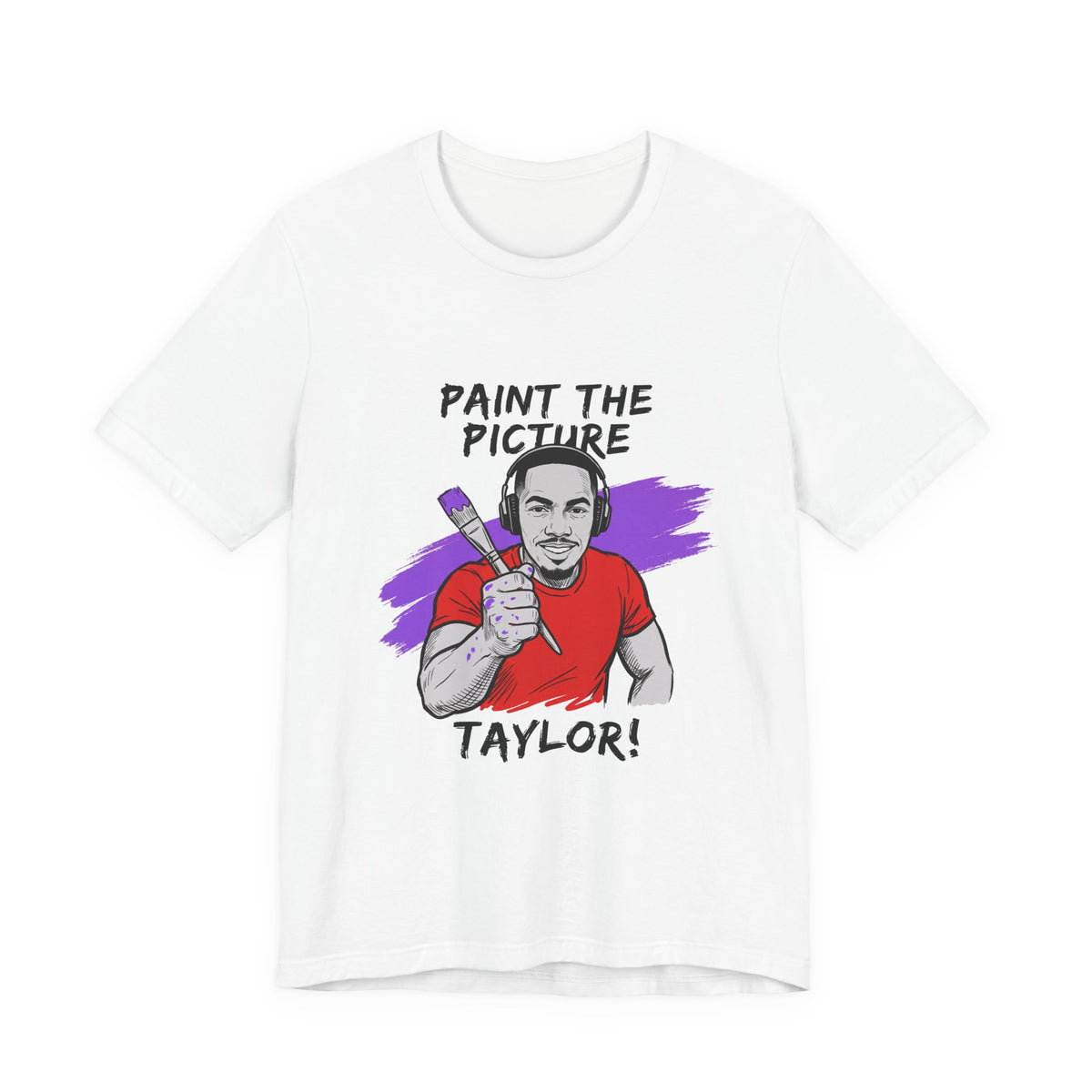 PAINT THE PICTURE TAYLOR!
