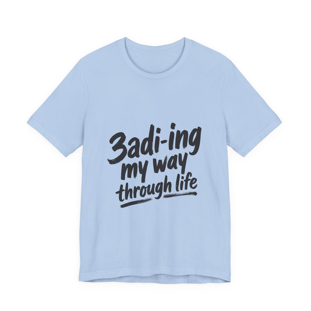 3adi-ing my way through life