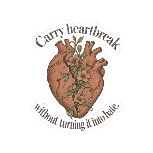 Carry Heartbreak Without Hate