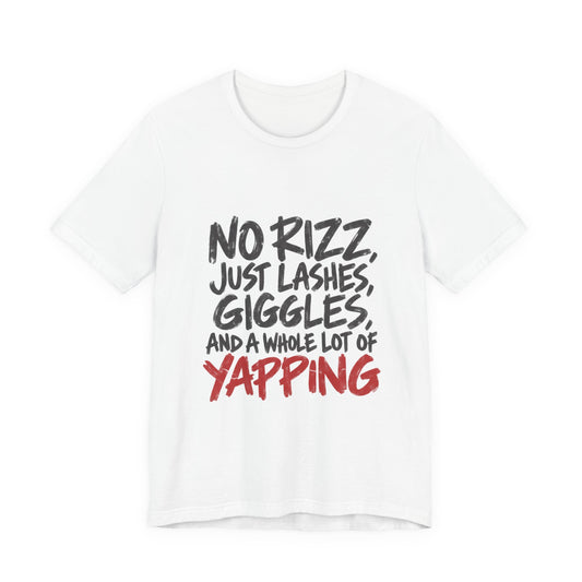 no rizz, just lashes, giggles, and a whole lot of yapping