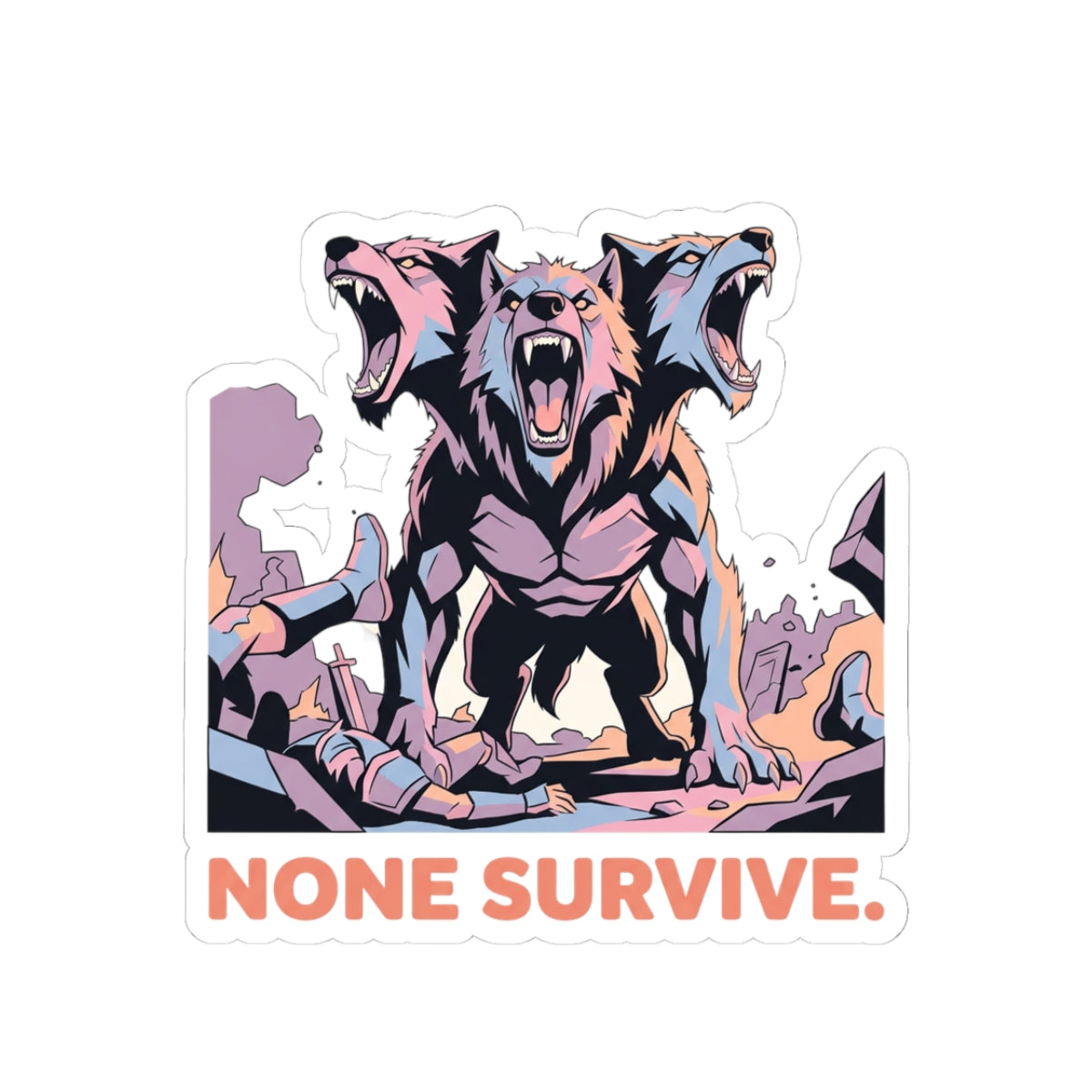 NONE SURVIVE.