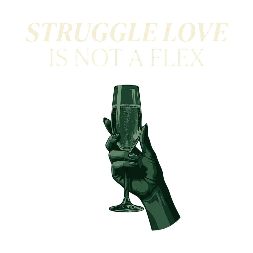 Struggle Love is NOT a Flex
