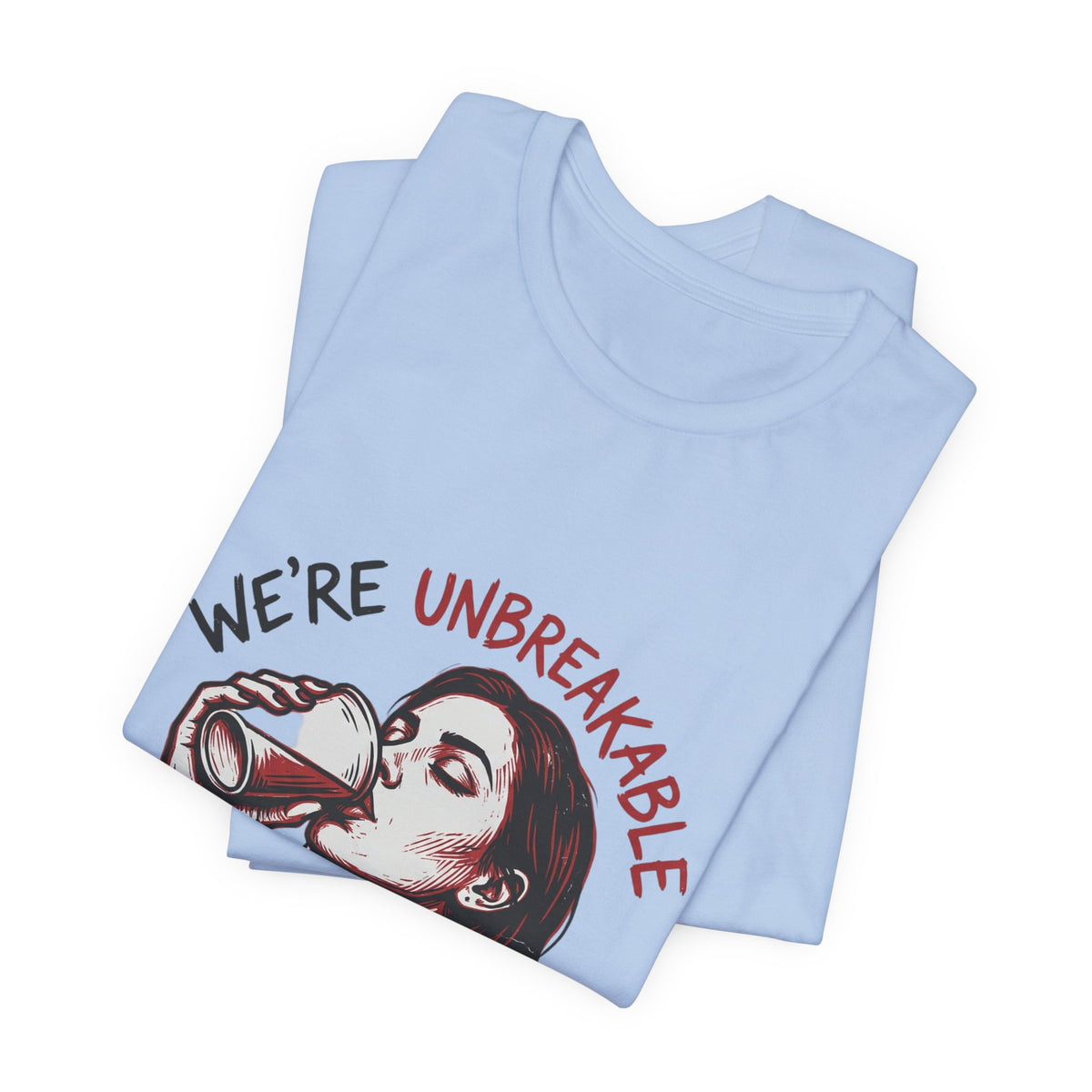 Unbreakable Stay Mad