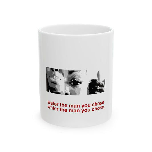 Water the man you chose