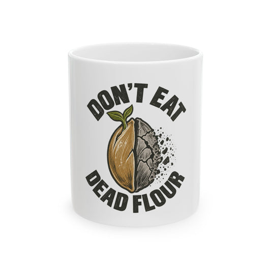 Don't Eat Dead Flour