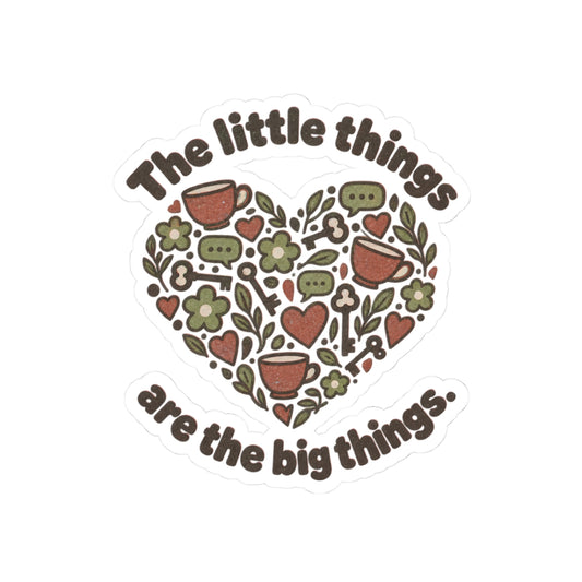 The Little Things Are The Big Things