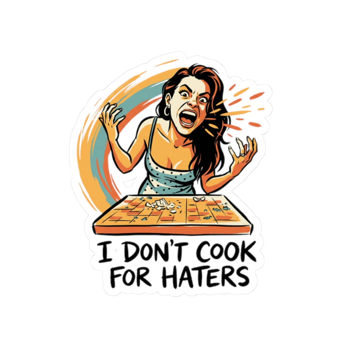 Don't Cook For Haters
