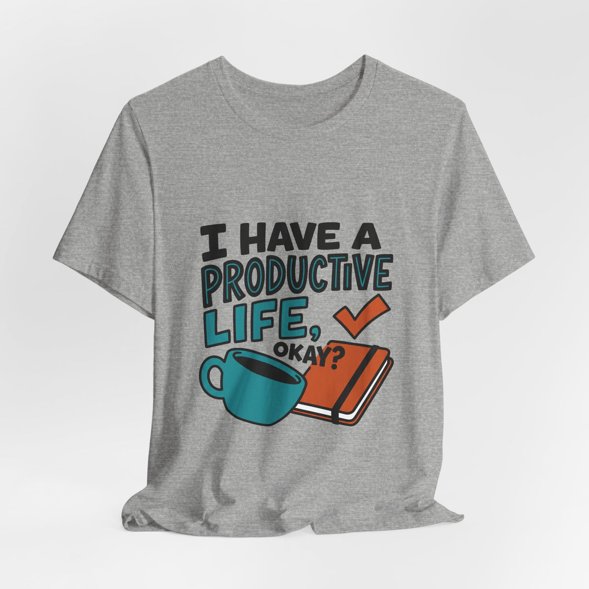 I Have A Productive Life, Okay?