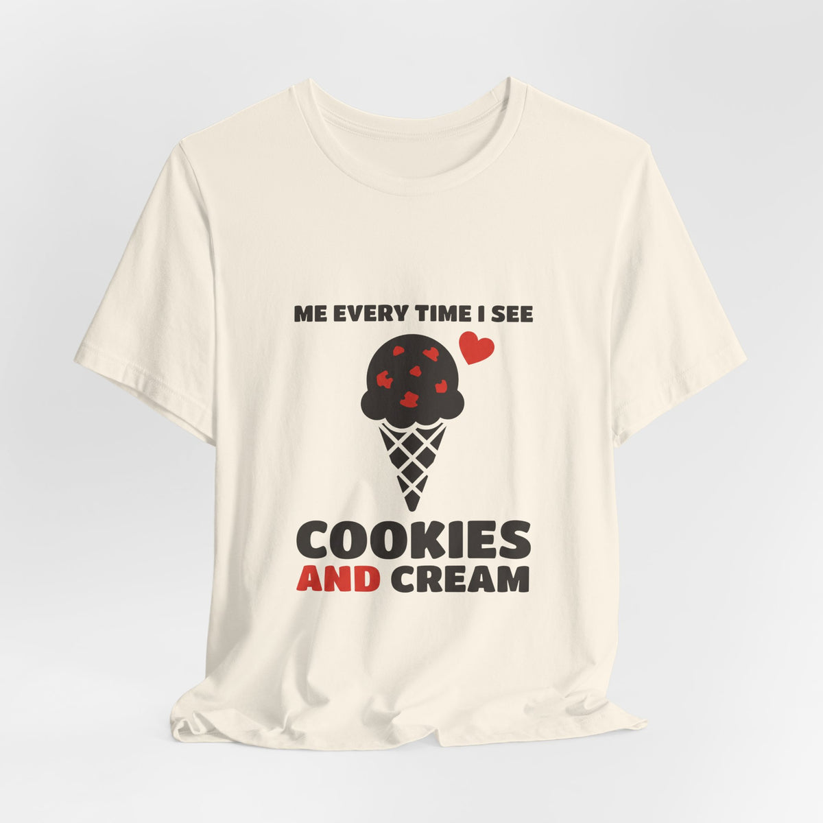 Me Every Time I See Cookies And Cream