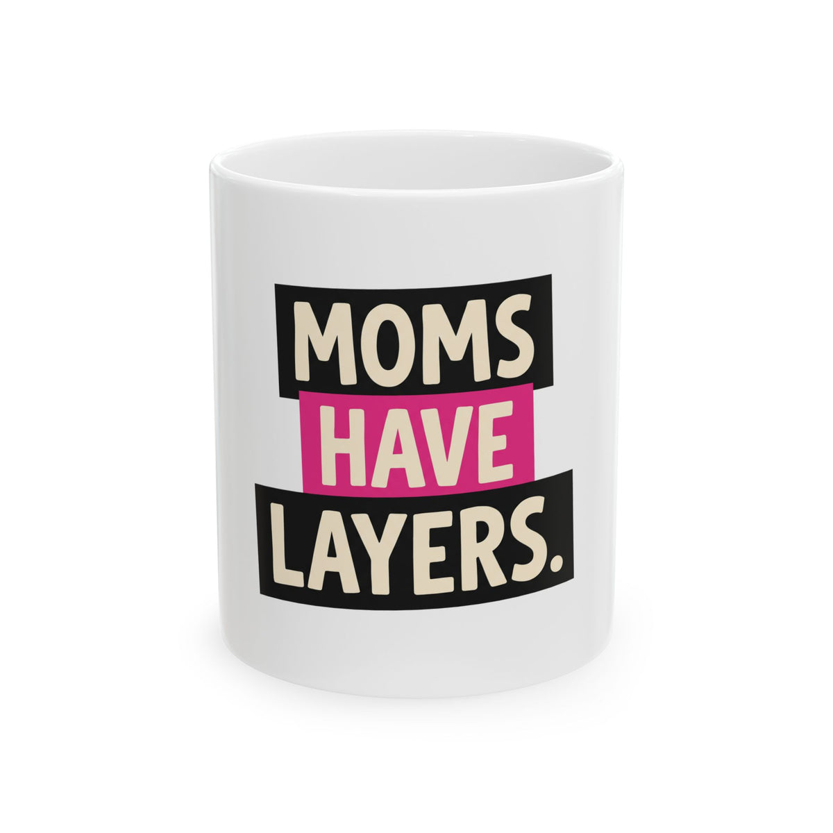 Moms Have Layers
