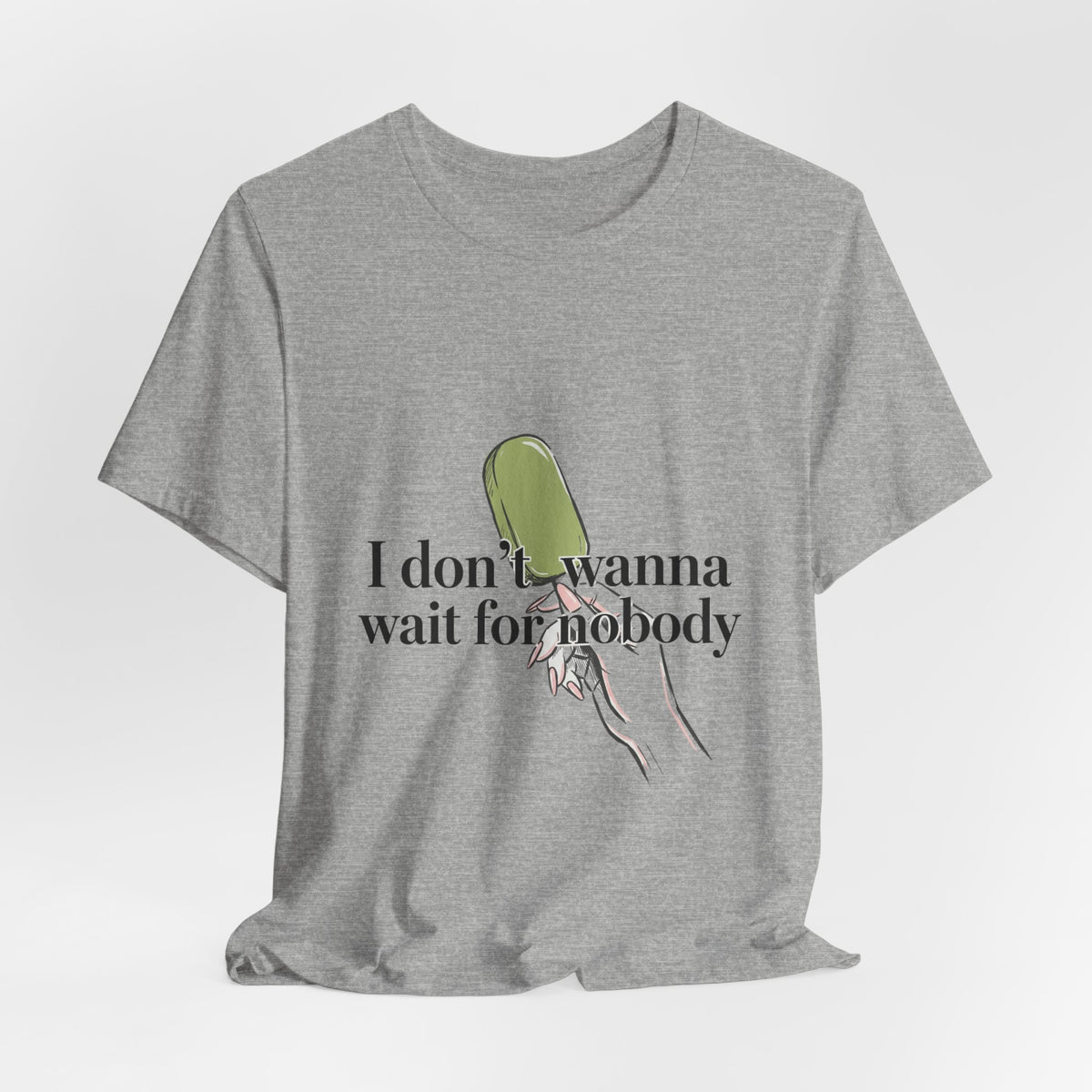I Don't Wait For Nobody