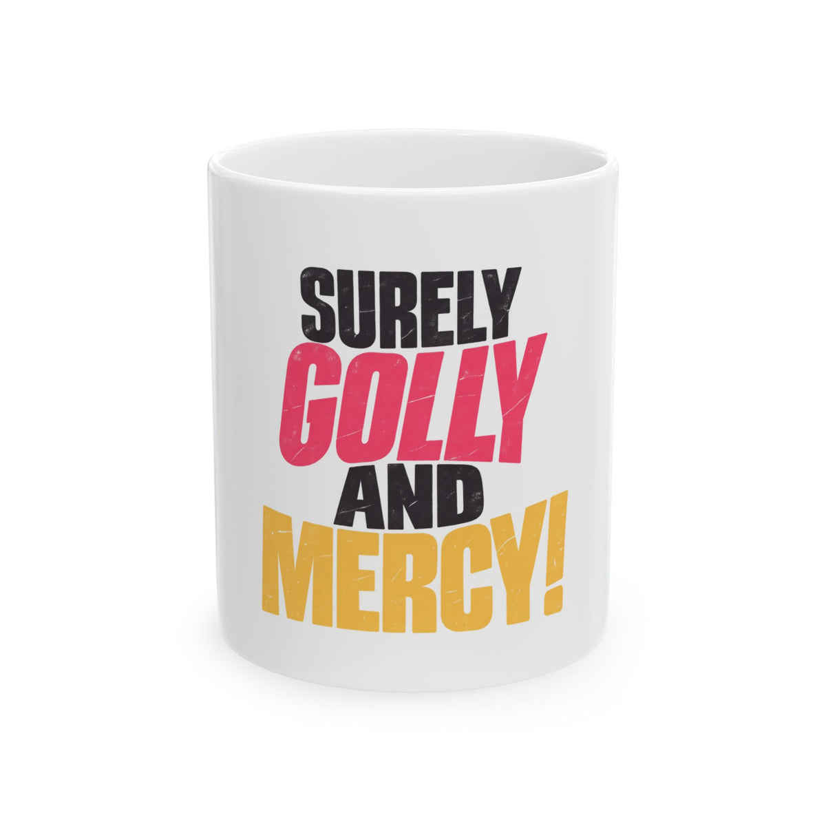 Surely Golly and Mercy